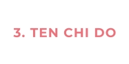 3. TEN CHI DO